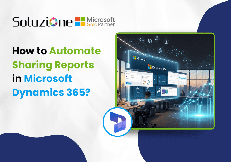 How to Automate Sharing Reports in Microsoft Dynamics 365