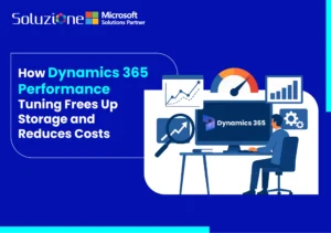 How Dynamics 365 Performance Tuning Frees Up Storage and Reduces Costs